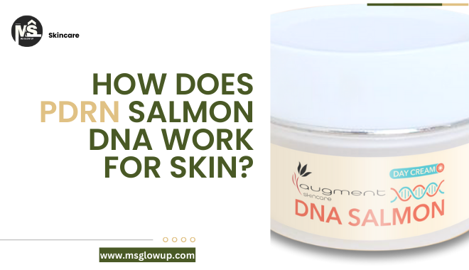 How Does PDRN Salmon DNA Work for Skin