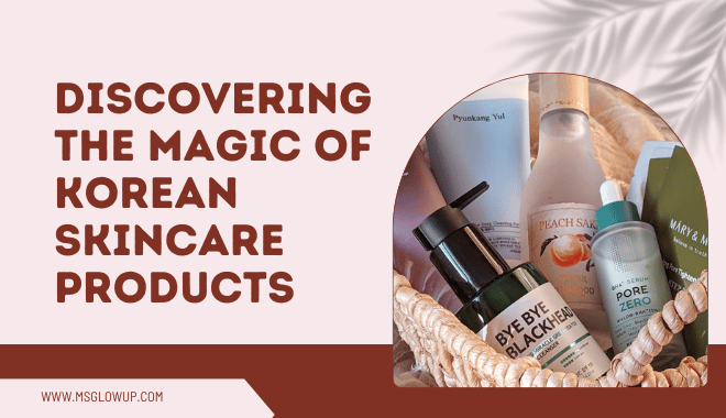 Discovering the Magic of Korean Skincare Products